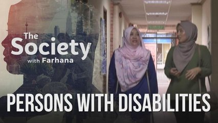 The Society with Farhana (EP8): Persons with disabilities