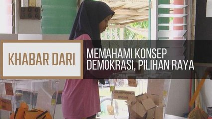 Khabar Dari Perak: Memahami konsep demokrasi, pilihan raya