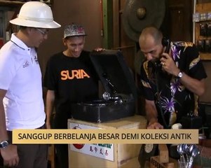 AWANI - Pahang: Sanggup berbelanja besar demi koleksi antik