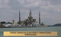 AWANI - Terengganu: Taman Tamadun Islam mercu tanda Kuala Terengganu