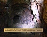 Khabar Dari Pahang: Lubang sejuta ringgit tinggalan sejarah Pahang