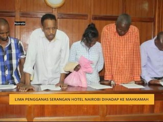 Lima pengganas serangan hotel Nairobi dihadap ke mahkamah