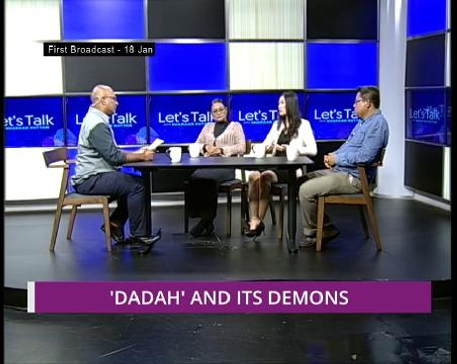 Let's Talk: Dadah and its Demons