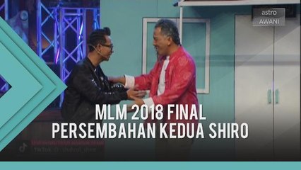 MLM 2018 Final: Persembahan kedua Shiro
