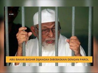 Abu Bakar Bashir dijangka dibebaskan dengan parol