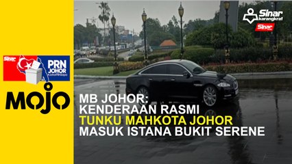 Download Video: MB Johor: Kenderaan rasmi Tunku Mahkota Johor masuk Istana Bukit Serene