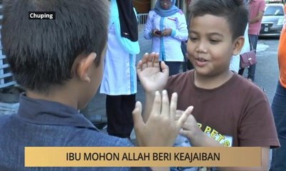 Khabar Dari Perlis: Ibu mohon Allah beri keajaiban