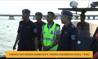 Operasi SAR insiden Jambatan Pulau Pinang disambung pukul 7 pagi