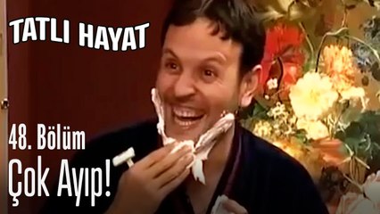 Çok ayıp! - Tatlı Hayat 48. Bölüm