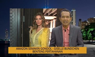 Nota Razak Chik: Amazon semakin gondol - Giselle Bundchen benteng pertahanan