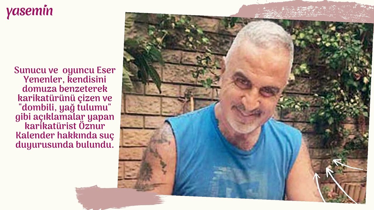 Eser Yenenler, 30 bin TL tazminat istiyor!