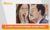 AWANI Ringkas: 'El Chapo' dihukum penjara seumur hidup