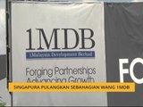 Singapura pulangkan sebahagian wang 1MDB