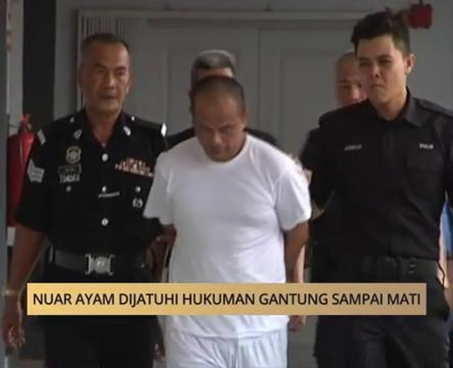 AWANI State [Kelantan]: Nuar Ayam dijatuhi hukuman gantung sampai mati
