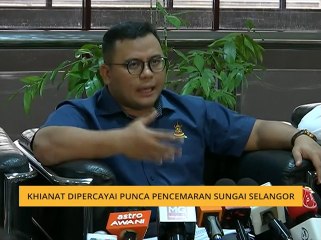 Khianat dipercayai punca pencemaran Sungai Selangor