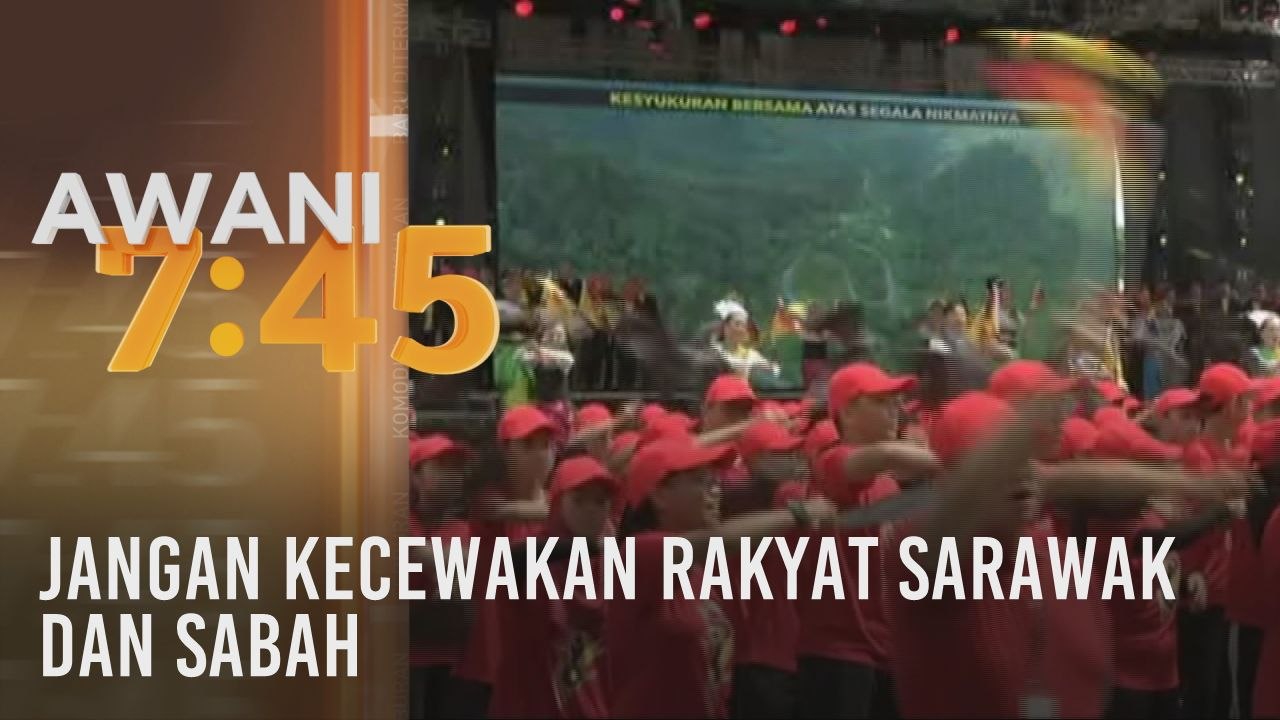 Jangan kecewakan rakyat Sarawak dan Sabah
