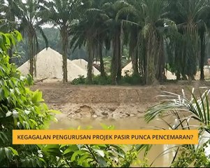 Kegagalan pengurusan projek pasir punca pencemaran?