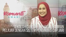 #KomunitiAWANI:  Sekolah canggih, rekod kehadiran pelajar dengan sistem pengimbas cap jari