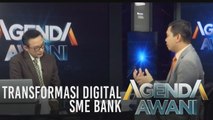 Agenda AWANI: Transformasi digital SME Bank