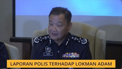 Laporan polis terhadap Lokman Adam