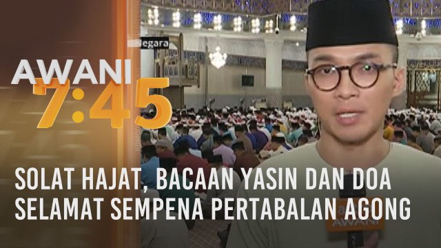 Solat Hajat, bacaan Yasin dan doa selamat sempena Pertabalan Seri Paduka Baginda Yang Di-Pertuan Agong