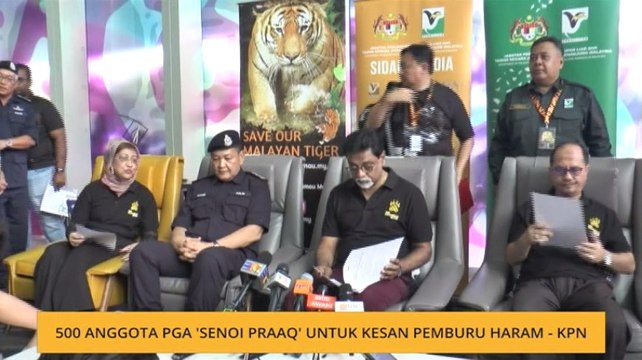 500 anggota PGA 'Senoi Praaq' untuk kesan pemburu haram - KPN