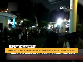 Jakarta dilanda gempa bumi 7.4 magnitud, berpotensi tsunami