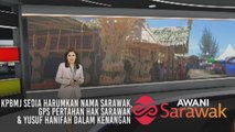 AWANI Sarawak [31/07/2019] - KPBMJ sedia harumkan nama Sarawak, GPS pertahan hak Sarawak & Yusuf Hanifah dalam kenangan