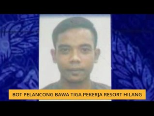 Bot pelancong bawa tiga pekerja resort hilang