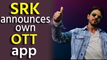 Shah Rukh announces own OTT app SRK 