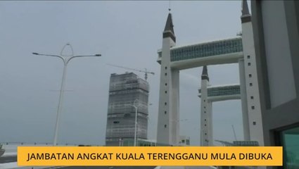 Jambatan Angkat Kuala Terengganu mula dibuka