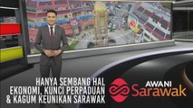 AWANI Sarawak [03/08/2019] - Hanya sembang hal ekonomi, kunci perpaduan & kagum keunikan Sarawak