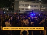 Protes di Hong Kong berterusan pagi ini