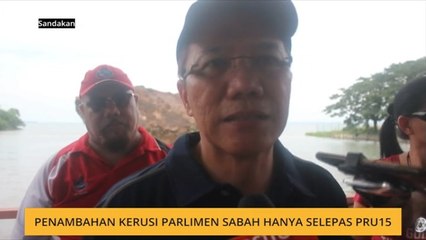 Penambahan kerusi Parlimen Sabah hanya selepas PRU15