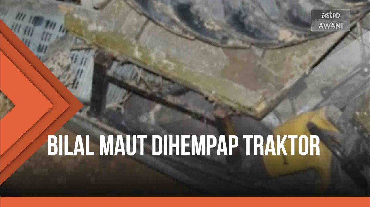Bilal maut dihempap traktor