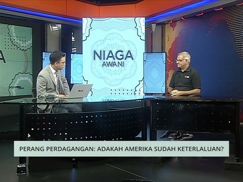 Niaga AWANI: Perang perdagangan - Adakah Amerika sudah keterlaluan?
