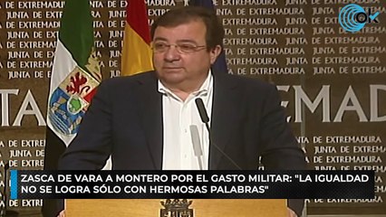 Zasca a Vara a Montero por el gasto militar- "La igualdad no se logra sólo con hermosas palabras"