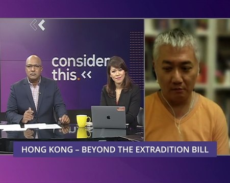Consider This: Hong Kong - Beyond the extradition bill