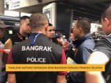 Thailand kaitkan serangan bom Bangkok dengan Pemisah Selatan