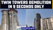 Supertech Noida Twin Towers: How will the demolition be done in just 9 seconds? | OneIndia News