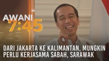 Dari Jakarta ke Kalimantan, mungkin perlu kerjasama Sabah, Sarawak