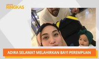 AWANI Ringkas: Adira selamat melahirkan bayi perempuan & BLACKPINK sambut ulang tahun ke-3