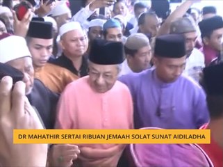 Dr Mahathir sertai ribuan jemaah solat sunat Aidiladha