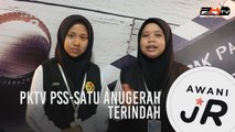 #AWANIJr: PKTV PSS-satu anugerah terindah
