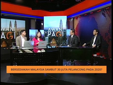 AWANI Pagi: Adakah Malaysia sudah bersedia menerima kedatangan 30 juta pelancong pada 2020