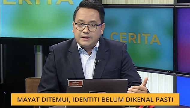Cerita Sebalik Berita: Mayat ditemui, identiti belum dikenal pasti