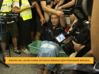 Protes HK: Lelaki China dituduh sebagai ejen penyamar dipukul