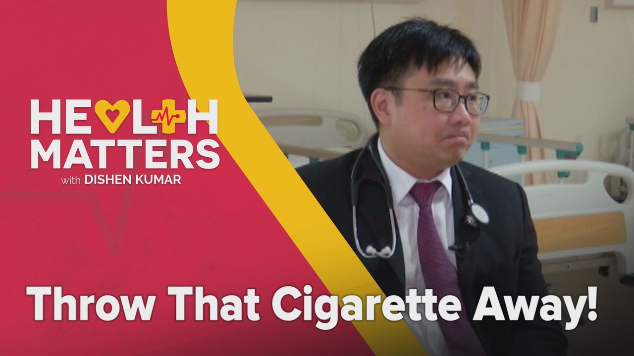 Health Matters with Dishen Kumar (EP20): Throw That Cigarette Away!
