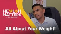 Health Matters with Dishen Kumar (EP21): All About Your Weight!