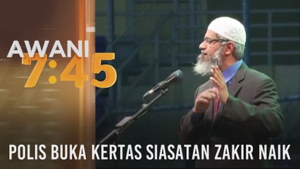 Polis buka kertas siasatan Zakir Naik